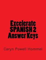 Excelerate Spanish 2 Answer Keys 153315287X Book Cover