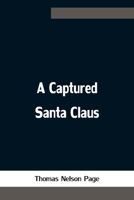 A Captured Santa Claus 1516905563 Book Cover