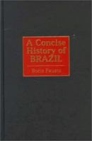 A Concise History of Brazil 1107635241 Book Cover