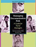 Managing Documentation Risk: A Guide for Nurse Managers 1601460368 Book Cover
