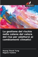 La gestione del rischio nelle catene del valore del riso per adattarsi ai cambiamenti climatici 6207265289 Book Cover