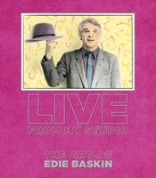 LIVE FROM MY STUDIO: The Art of Edie Baskin 1788843436 Book Cover
