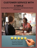 Customer Service With a Smile: Creating Warm First Impressions and Genuine Human Connections B0FFS37912 Book Cover