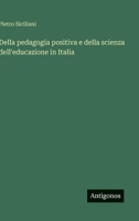 Della pedagogia positiva e della scienza dell'educazione in Italia (Italian Edition) 3563211124 Book Cover