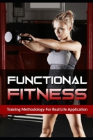 Functional Fitness: Training Methodology for Real Life Application 169896823X Book Cover