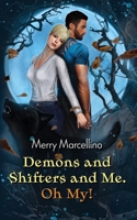 Demons and Shifters and Me. Oh My! B0C1JCSV8G Book Cover