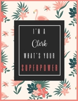I'm A CLERK, What's Your Superpower?: 2020-2021 Planner for Clerk, 2-Year Planner With Daily, Weekly, Monthly And Calendar (January 2020 through December 2021) 1693830892 Book Cover