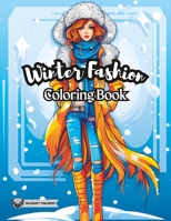 Winter Fashion Coloring Book: Fashion Coloring during Winter Wonderland B0CHL7MC3T Book Cover