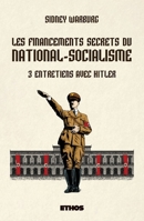 Les financements secrets du national-socialisme: 3 entretiens avec Hitler (French Edition) 8419006262 Book Cover