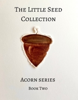 The Little Seed Collection Acorn Series Book Two B0H217JBQM Book Cover