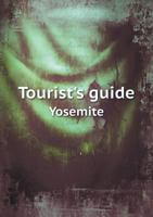Tourist's Guide Yosemite 5518849427 Book Cover