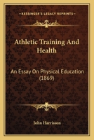 Athletic Training And Health: An Essay On Physical Education 1165305224 Book Cover
