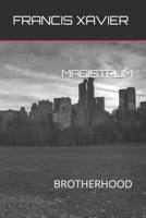 Magistrum: Brotherhood B0BF31V4QX Book Cover