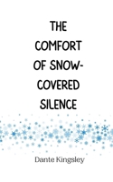 The Comfort of Snow-Covered Silence 9916944369 Book Cover