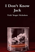 I Don't Know Jack 0557694671 Book Cover