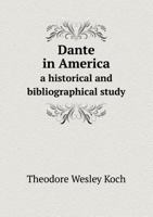 Dante in America; a Historical and Bibliographical Study 1014959586 Book Cover