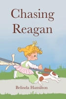 Chasing Reagan 1542999537 Book Cover