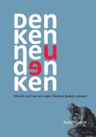 Denken neu denken: Warum und wie wir unser Denken ändern müssen (German Edition) 3347046498 Book Cover