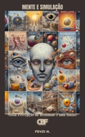 Mente e Simulação: Nossa Percepção da Realidade é uma Ilusão? (Portuguese Edition) B0F3NW78F1 Book Cover