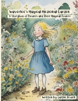 Waverlee's Magical Medicinal Garden: A Storybook of Flowers and Their Medicinal Powers B0FVT6HZGL Book Cover