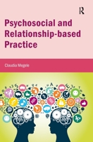 Psychosocial and Relationship-based Practice 1041056656 Book Cover