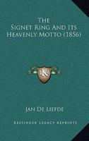 The Signet-Ring and Its Heavenly Motto 1015970869 Book Cover