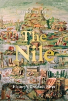 The Nile: History's Greatest River 1350522236 Book Cover