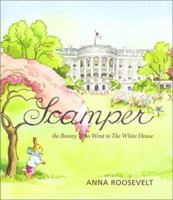 Scamper: The Bunny Who Went to the White House 1888683201 Book Cover