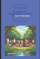 No Electricity, No Problem: 60 Screen-Free, Entertaining Activities for 18-29 year olds B0F6YMP3P5 Book Cover