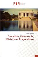 Education, Démocratie, Révision Et Pragmatisme 3639481631 Book Cover