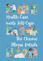 Health-Care meets Self-Care: The Chronic Illness Details 1447730062 Book Cover