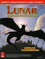 Lunar: Silver Star Story Complete: Prima's Unauthorized Strategy Guide 0761516425 Book Cover