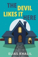 The Devil Likes It Here B0FNZDSTB7 Book Cover