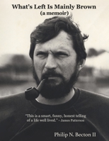 What's Left Is Mainly Brown 1667867512 Book Cover