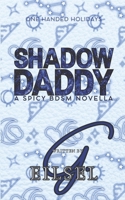 Shadow Daddy: A Spicy BDSM Novella (One Handed Holidays) B0D4VSHH6C Book Cover