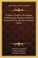 Il Tabacco Sestine; Necrologia; Pubblicazione Popolare; Memoria Inedita del Visconte Di Cormenin (1834) 116120797X Book Cover