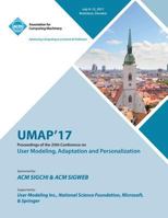 Umap '17: 25th Conference on User Modeling, Adaptation and Personalization 1450356109 Book Cover