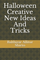 Halloween Creative New Ideas And Tricks B08KQWRKXS Book Cover
