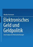 Elektronisches Geld Und Geldpolitik: Eine Analyse Der Wechselwirkungen 3824472287 Book Cover