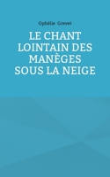Le Chant lointain des manèges sous la neige (French Edition) 2322571563 Book Cover