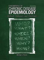 Fundamentals of Chronic Disease Epidemiology: Methods, Materials, and Milestones 1465226192 Book Cover