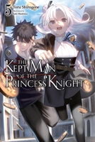 The Kept Man of the Princess Knight, Vol. 5 (Volume 5) (The Kept Man of the Princess Knight (light novel)) B0F6ML4SYM Book Cover