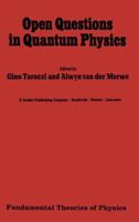 Open Questions in Quantum Physics: Invited Papers on the Foundations of Microphysics (Fundamental Theories of Physics) 9027718539 Book Cover