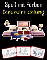 Spaß mit Färben Inneneinrichtung: Home Interior Bilder, Mal- und Lernbuch mit Spaß für Kinder (60 Seiten, mindestens 30 Home Interior Bilder) B098WG2Y1L Book Cover