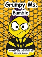 Grumpy Ms. Bumble 1736958801 Book Cover