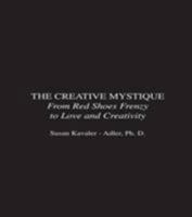 The Creative Mystique: From Red Shoes Frenzy to Love and Creativity 0415914124 Book Cover