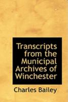 Transcripts from the Municipal Archives of Winchester 0554945142 Book Cover