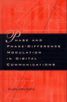 Phase and Phase-Difference Modulation in Digital Communications (Artech House Signal Processing Library) 0890069379 Book Cover