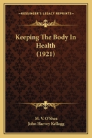 Keeping the body in health 1019047623 Book Cover