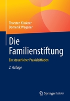 Die Familienstiftung: Ein steuerlicher Praxisleitfaden 3658376457 Book Cover